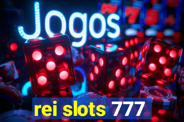 rei slots 777